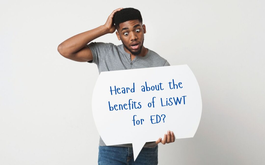 Exploring the Benefits of LiSWT for Erectile Dysfunction